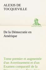 de La Democratie En Amerique, Tome Premier Et Augmentee D'Un Avertissement Et D'Un Examen Comparatif de La Democratie Aux Etats-Unis Et En Suisse: Ouvrage Enrichi de Nombreux Dessins de Busnel, de Deux Dessins... Et D'Un Portrait de L'Auteur Par St-Charles Roman de