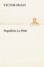 Napol on Le Petit: Les Th Ories Et Les Exemples3