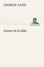 Autour de La Table: Les Th Ories Et Les Exemples3