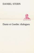 Dante Et Goethe: Dialogues