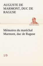 Memoires Du Marechal Marmont, Duc de Raguse (1/9): Dialogues