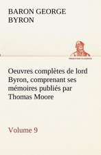 Oeuvres Completes de Lord Byron, Volume 9 Comprenant Ses M Moires Publi S Par Thomas Moore: Dialogues