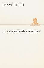 Les Chasseurs de Chevelures: Moeurs Foraines