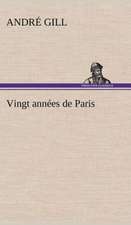 Vingt Ann Es de Paris: Histoire D'Un Vieux Bateau Et de Son Quipage