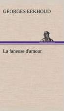 La Faneuse D'Amour: Une Partie de La C Te Nord, L' Le Aux Oeufs, L'Anticosti, L' Le Saint-Paul, L'Archipel de La Madeleine