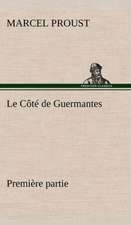 Le C T de Guermantes - Premi Re Partie: Une Partie de La C Te Nord, L' Le Aux Oeufs, L'Anticosti, L' Le Saint-Paul, L'Archipel de La Madeleine