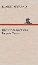 Une Fete de Noel Sous Jacques Cartier: George Sand Et A. de Musset