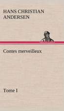 Contes Merveilleux, Tome I: 1854-1866