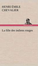 La Fille Des Indiens Rouges: 1854-1866