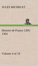 Histoire de France 1305-1364 (Volume 4 of 19)