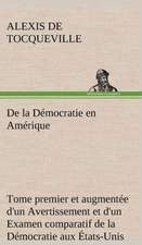 de La Democratie En Amerique, Tome Premier Et Augmentee D'Un Avertissement Et D'Un Examen Comparatif de La Democratie Aux Etats-Unis Et En Suisse: Ouvrage Enrichi de Nombreux Dessins de Busnel, de Deux Dessins... Et D'Un Portrait de L'Auteur Par St-Charles Roman de