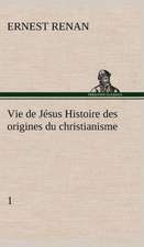 Vie de J Sus Histoire Des Origines Du Christianisme; 1: Dialogues