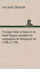 Voyages Dans La Basse Et La Haute Egypte Pendant Les Campagnes de Bonaparte En 1798 Et 1799: Dialogues