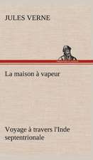 La Maison Vapeur Voyage Travers L'Inde Septentrionale: Dialogues