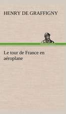 Le Tour de France En Aeroplane: Moeurs Foraines