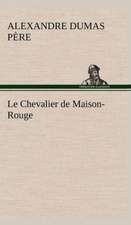 Le Chevalier de Maison-Rouge