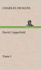 David Copperfield - Tome I