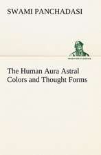 The Human Aura Astral Colors and Thought Forms