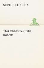 That Old-Time Child, Roberta