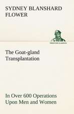 The Goat-Gland Transplantation as Originated and Successfully Performed by J. R. Brinkley, M. D., of Milford, Kansas, U. S. A., in Over 600 Operations: Light Passenger Locomotive of 1851 United States Bulletin 240, Contributions from the Museum of History and Technology