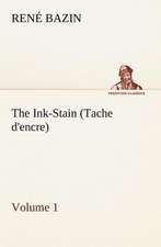 The Ink-Stain (Tache D'Encre) - Volume 1: Light Passenger Locomotive of 1851 United States Bulletin 240, Contributions from the Museum of History and Technology