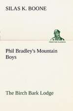 Phil Bradley's Mountain Boys the Birch Bark Lodge: The Cathedral Church of Durham a Description of Its Fabric and a Brief History of the Espiscopal See