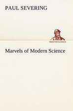 Marvels of Modern Science