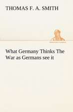 What Germany Thinks the War as Germans See It: In a Series of Engravings with Descriptions, and a Comment on Their Moral Tendency