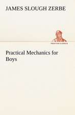 Practical Mechanics for Boys