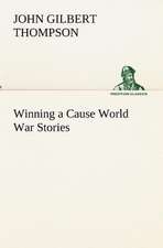 Winning a Cause World War Stories