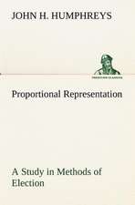 Proportional Representation a Study in Methods of Election: A Contribution to the History of India