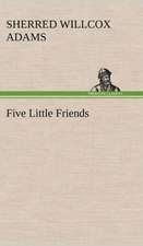 Five Little Friends