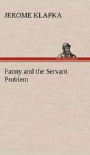 Fanny and the Servant Problem