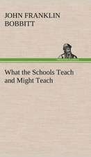 What the Schools Teach and Might Teach