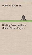 The Boy Scouts with the Motion Picture Players