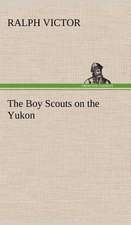 The Boy Scouts on the Yukon