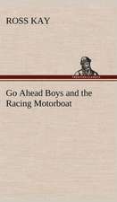 Go Ahead Boys and the Racing Motorboat