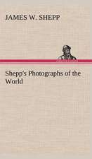 Shepp's Photographs of the World