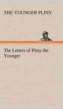 The Letters of Pliny the Younger