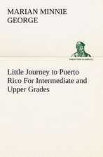 Little Journey to Puerto Rico For Intermediate and Upper Grades