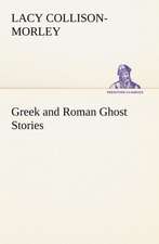 Greek and Roman Ghost Stories