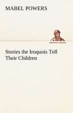 Stories the Iroquois Tell Their Children