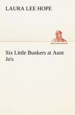 Six Little Bunkers at Aunt Jo's