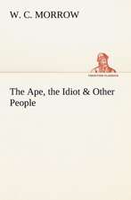 The Ape, the Idiot & Other People