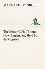 The Motor Girls Through New England or, Held by the Gypsies