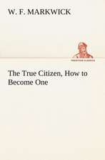 The True Citizen, How to Become One