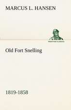 Old Fort Snelling 1819-1858