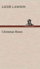 Christmas Roses