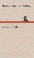 W. A. G.'s Tale