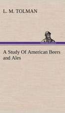 A Study of American Beers and Ales: 2nd Edition for Ironware, Tinware, Wood, Etc. with Sections on Tinplating and Galvanizing